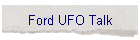 Ford UFO Talk